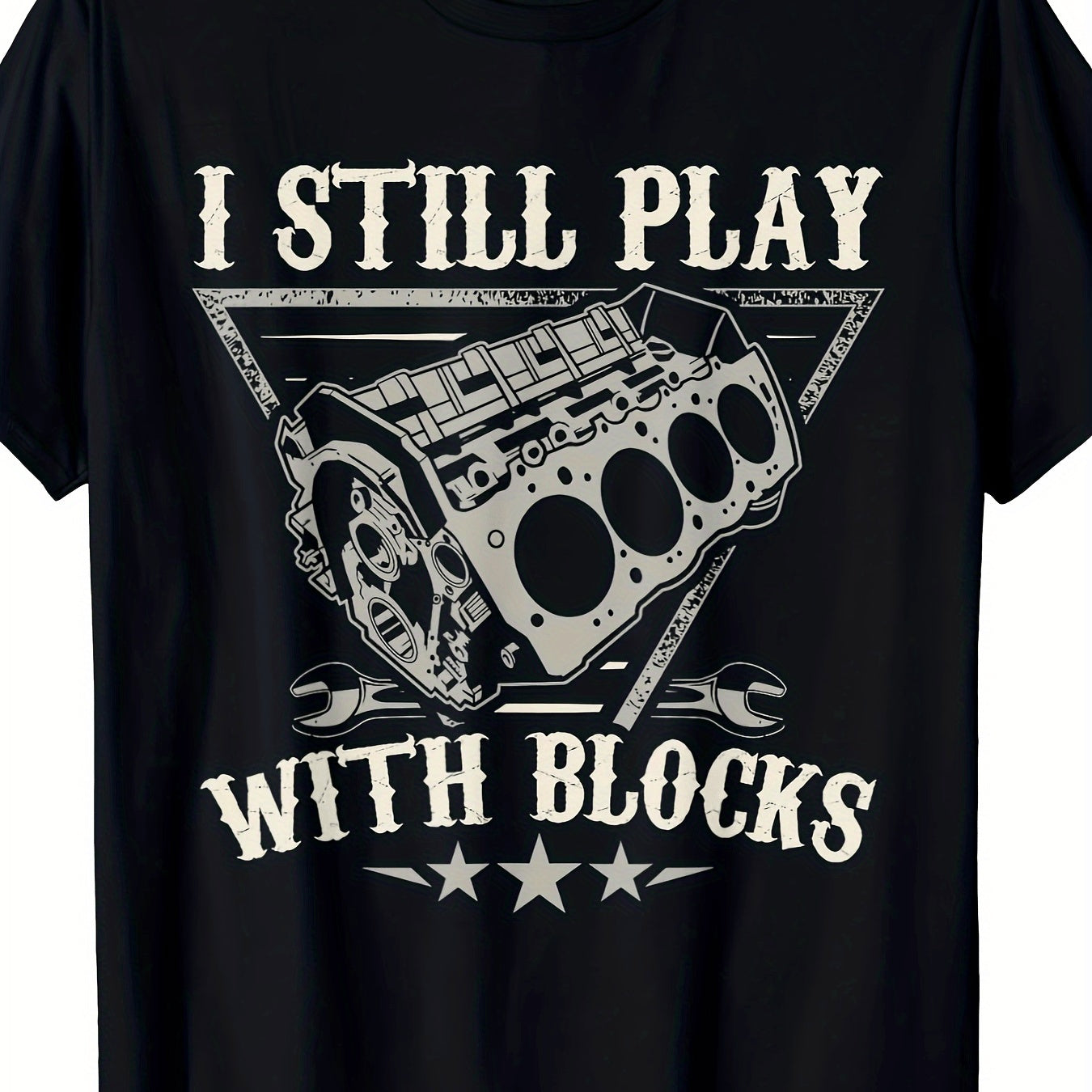 I Still Play With Building Blocks, Car Mechanic, Motor, Engine, T-shirt