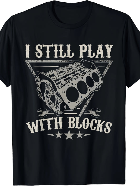 I Still Play With Building Blocks, Car Mechanic, Motor, Engine, T-shirt